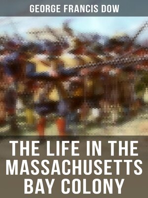 cover image of The Life in the Massachusetts Bay Colony